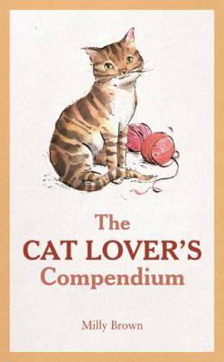 The Cat Lover's Compendium 1849534241 Book Cover