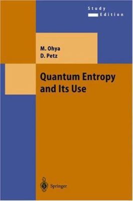 Quantum Entropy and Its Use 3540208062 Book Cover