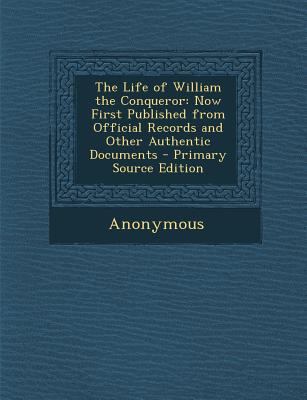 The Life of William the Conqueror: Now First Pu... 1294000268 Book Cover