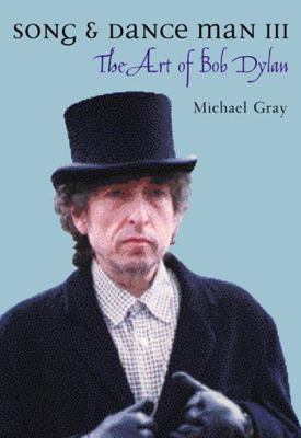 Song and Dance Man III: The Art of Bob Dylan 0826463827 Book Cover