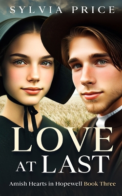 Love at Last: Amish Hearts in Hopewell Book Three            Book Cover