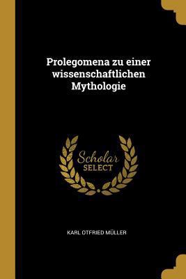 Prolegomena zu einer wissenschaftlichen Mythologie [German] 0270245790 Book Cover