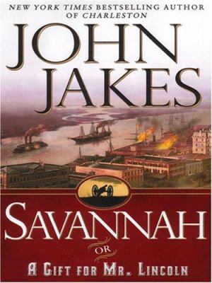 Savannah or a Gift For Mr. Lincoln [Large Print] 1587248638 Book Cover