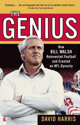 The Genius : How Bill Walsh Reinvented Football... B00A2M49PS Book Cover