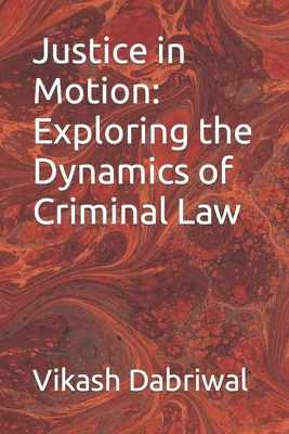 Justice in Motion: Exploring the Dynamics of Cr... B0CCCSJ3N8 Book Cover