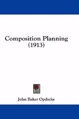 Composition Planning (1913) 1436981174 Book Cover