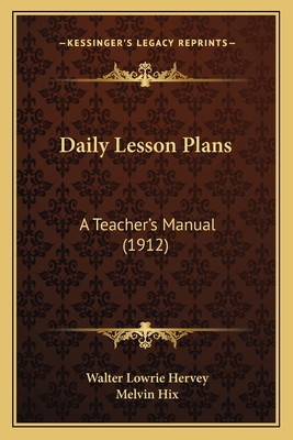 Daily Lesson Plans: A Teacher's Manual (1912) 1164616684 Book Cover