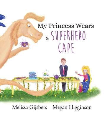 My Princess Wears a Superhero Cape 0648960323 Book Cover