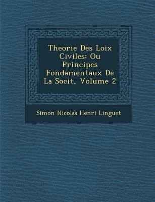 Theorie Des Loix Civiles: Ou Principes Fondamen... [French] 1249973279 Book Cover