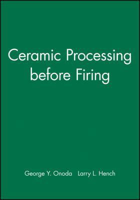 Ceramic Processing before Firing 0471654108 Book Cover