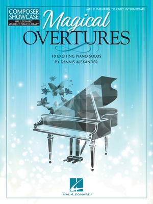 Dennis Alexander - Magical Overtures Piano Solo... 1705143288 Book Cover