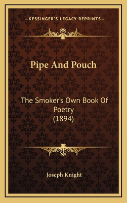 Pipe And Pouch: The Smoker's Own Book Of Poetry... 1164988425 Book Cover