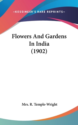 Flowers And Gardens In India (1902) 1436554330 Book Cover