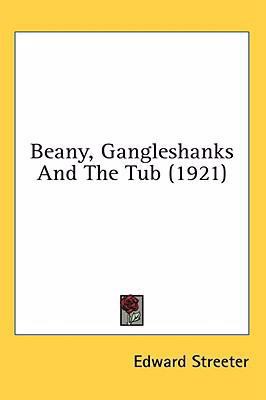 Beany, Gangleshanks And The Tub (1921) 0548932433 Book Cover