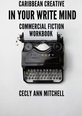 Paperback In Your Write Mind Commercial Fiction Workbook : Caribbean Creative Book