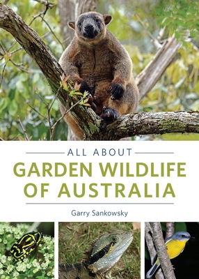 All about Garden Wildlife of Australia 1921517514 Book Cover