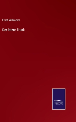 Der letzte Trunk [German] 3375092296 Book Cover