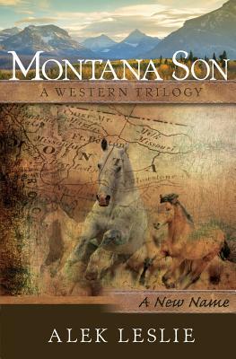 Montana Son - A New Name 099386001X Book Cover
