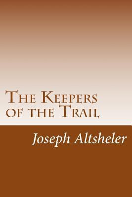 The Keepers of the Trail 1499700199 Book Cover