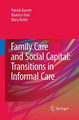 Family Care and Social Capital: Transitions in ... 9401782520 Book Cover