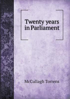 Twenty Years in Parliament 5518487150 Book Cover