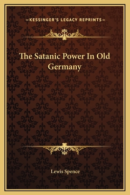 The Satanic Power In Old Germany 1169176372 Book Cover