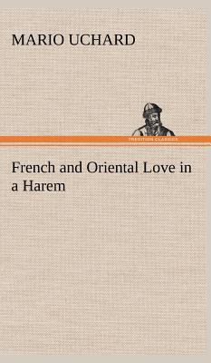 French and Oriental Love in a Harem 3849182363 Book Cover