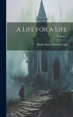 A Life for a Life; Volume 1 1019462809 Book Cover