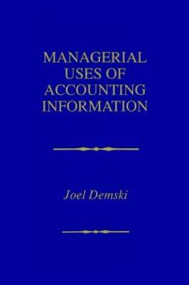 Managerial Uses of Accounting Information 0792398475 Book Cover