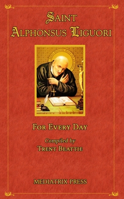 Saint Alphonsus for Every Day 1957066008 Book Cover