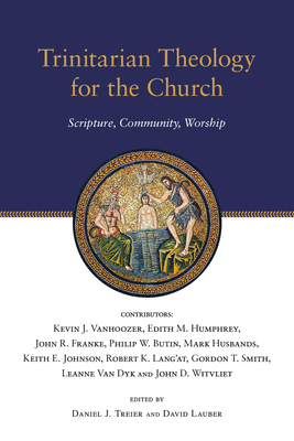 Trinitarian Theology for the Church: Scripture,... 0830828958 Book Cover