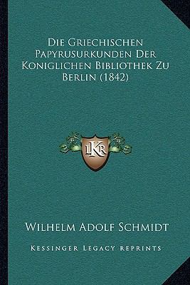 Die Griechischen Papyrusurkunden Der Konigliche... [German] 1168464293 Book Cover