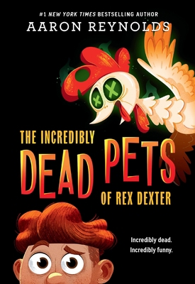 The Incredibly Dead Pets of Rex Dexter 0316407801 Book Cover