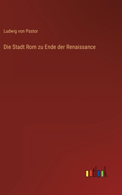 Die Stadt Rom zu Ende der Renaissance [German] 3368618172 Book Cover