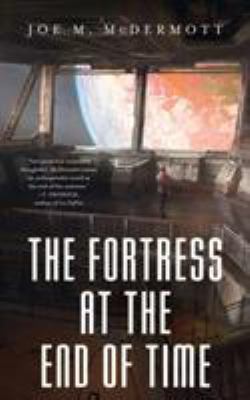 The Fortress at the End of Time 076539281X Book Cover