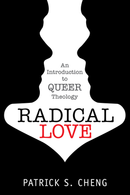 Radical Love: Introduction to Queer Theology 1596271329 Book Cover