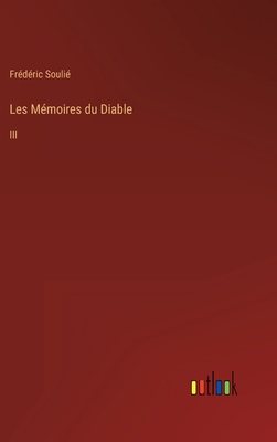 Les Mémoires du Diable: III [French] 3368207350 Book Cover
