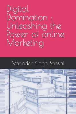 Digital Domination: Unleashing the Power of Onl... B0C6BWWYJW Book Cover
