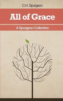 All of Grace - A Spurgeon Collection 1935909681 Book Cover