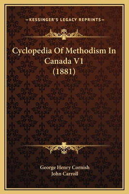 Cyclopedia Of Methodism In Canada V1 (1881) 1169370446 Book Cover