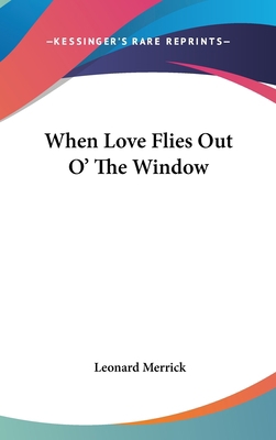 When Love Flies Out O' The Window 0548073457 Book Cover