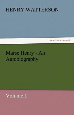 Marse Henry - An Autobiography 3842433638 Book Cover
