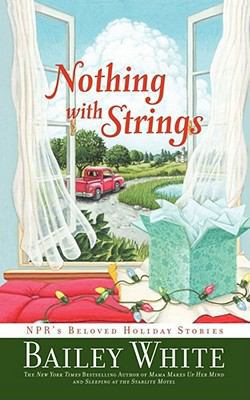 Nothing with Strings: Npr's Beloved Holiday Sto... 1439102880 Book Cover