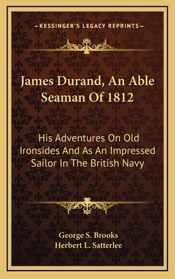 James Durand, An Able Seaman Of 1812: His Adven... 1164480987 Book Cover