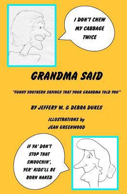 Grandma Said: "Funny Southern Sayings That Your... 1451521995 Book Cover