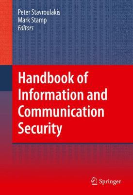 Handbook of Information and Communication Security 3642041167 Book Cover