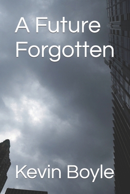 A Future Forgotten B0C12D8T1F Book Cover