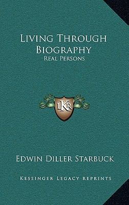 Living Through Biography: Real Persons 1164506021 Book Cover