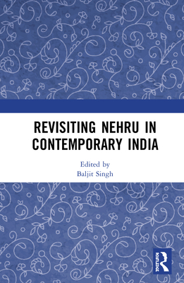 Revisiting Nehru in Contemporary India 0367513889 Book Cover
