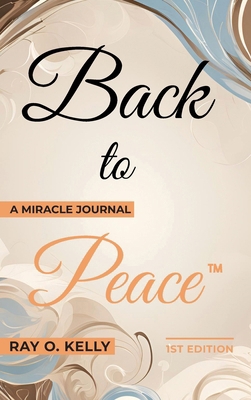 Back to Peace: A Miracle Journal B0FFK8ZRRQ Book Cover